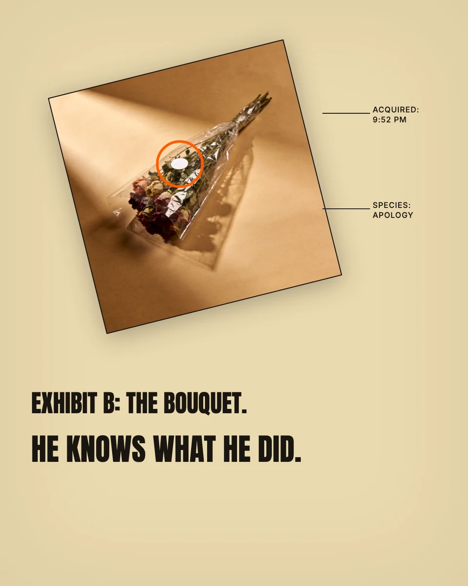 Board 2: Exhibit B, the bouquet. He knows what he did.