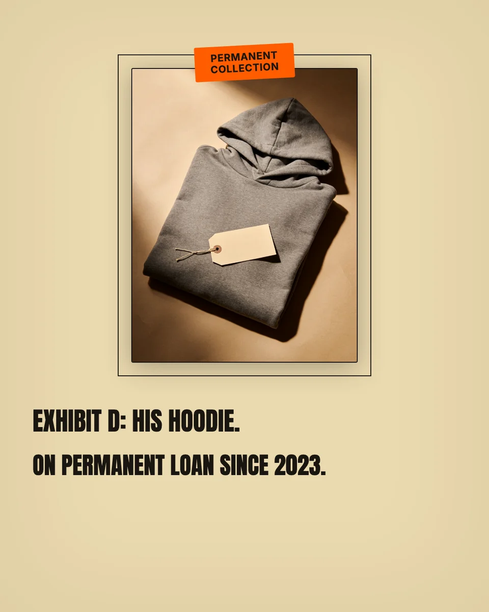 Board 4: Exhibit D, his hoodie. On permanent loan since 2023.